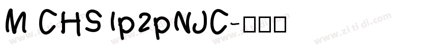 M CHS1p2pNJC字体转换